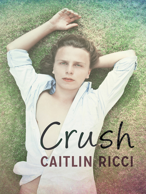 Title details for Crush by Caitlin Ricci - Available